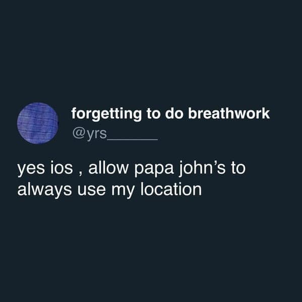 funniest tweets by women granting location access to pizza delivery apps.