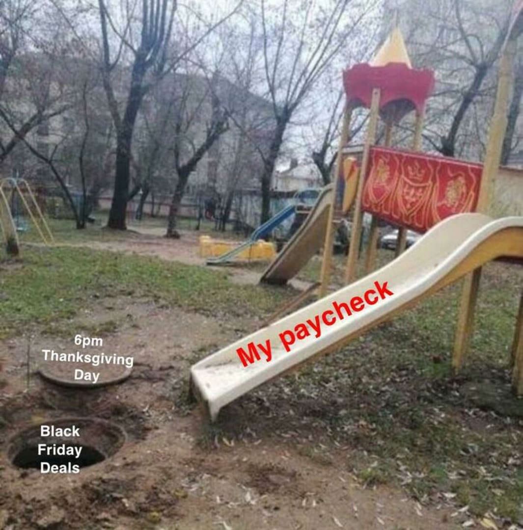 Playground slide funny black friday meme showing a paycheck disappearing