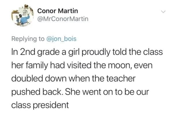 Funny tweet about a girl who lied about her family visiting the moon and then became class president.