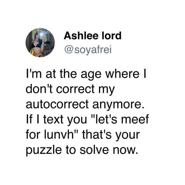 Funny memes tweet about giving up on correcting autocorrect and making typos the reader's problem.