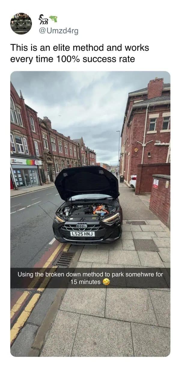Car parked illegally with hood open pretending to be broken down funny memes.