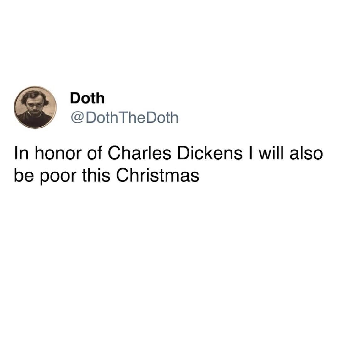 Tweet joking about honoring author Charles Dickens by being financially poor during Christmas