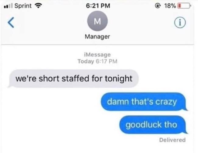 Funny text message from an employee replying "damn that's crazy" to their manager's text about being short-staffed.