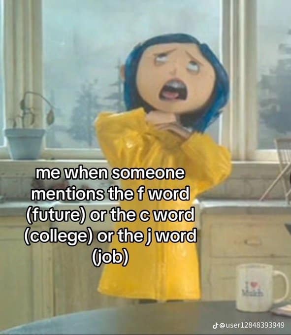 Funny tiktok screenshot of Coraline reacting to scary words like future and job.