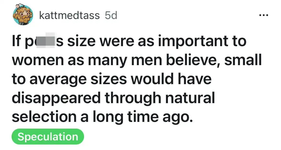 Reddit speculation about natural selection proving anatomy size matters less than men think.