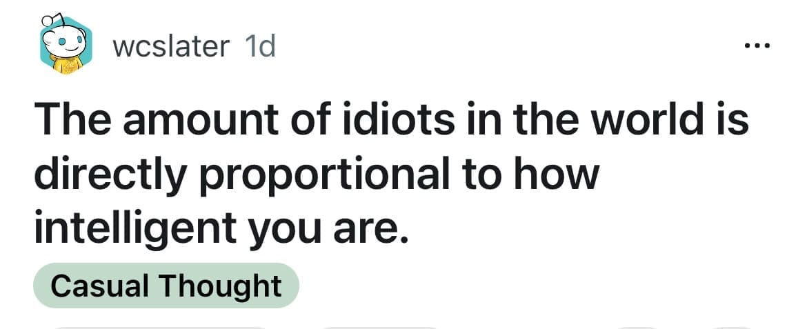 Reddit post stating the number of idiots you see depends on your intelligence.