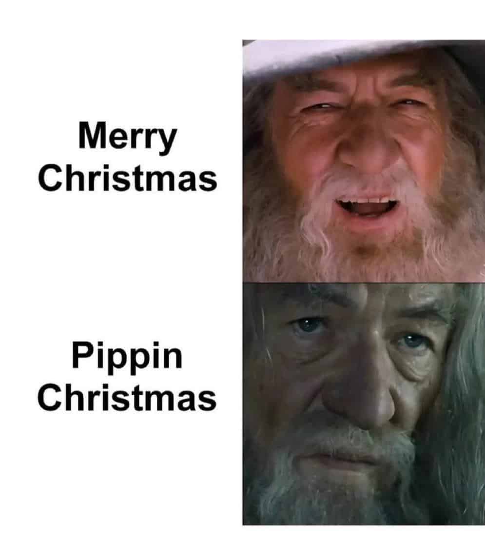 A LoTR meme pun comparing a happy Gandalf for "Merry Christmas" to an angry Gandalf for "Pippin Christmas."