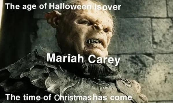 A Mariah Carey meme using a Lord of the Rings Orc to announce the "time of Christmas has come."