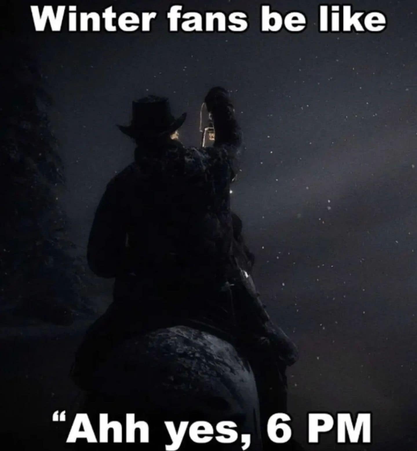 Hilarious meme mocking winter fans who enjoy total darkness at 6 PM