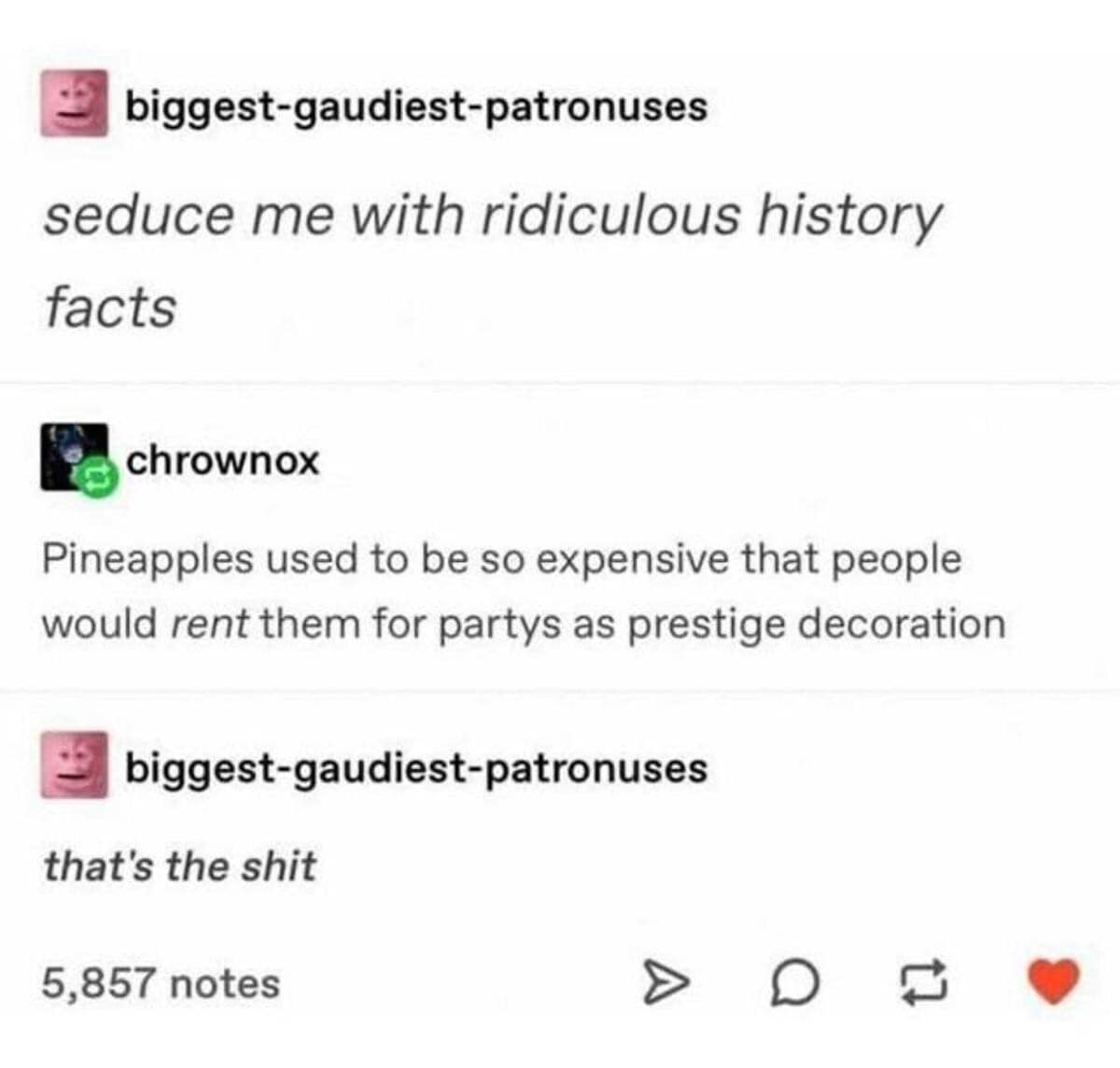 A funny meme from a Tumblr post where a "ridiculous history fact" about renting pineapples successfully "seduces" the user.