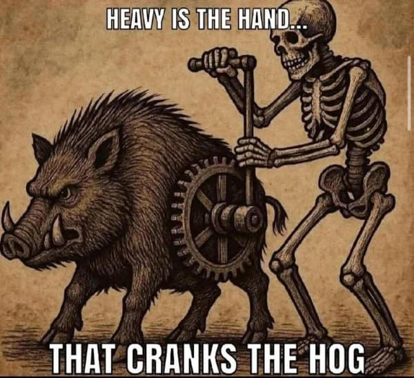 Skeleton illustration literally turning a crank on a wild boar in a hilarious meme about cranking the hog.