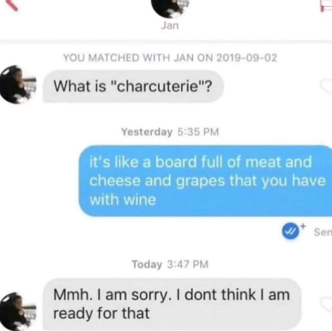 Meme dump Tinder conversation where someone is intimidated by charcuterie