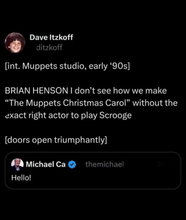 Tweet imagining Michael Caine dramatically entering to play Scrooge in Muppet Christmas Carol.