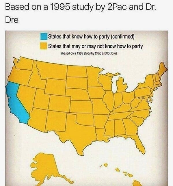A music meme map based on 2Pac and Dr. Dre's "California Love" lyrics, showing only California knows how to party.
