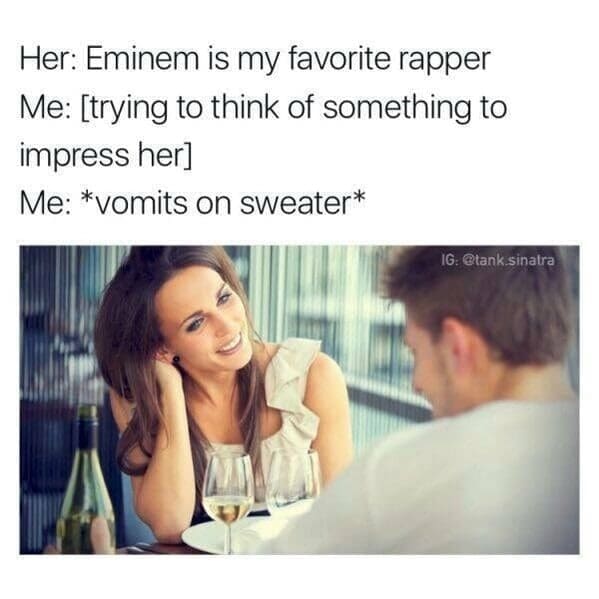 A funny music meme where a guy vomits on his sweater to impress a girl who likes Eminem.