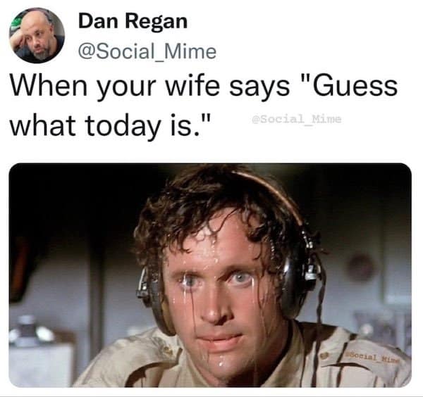 A classic nostalgia meme of a sweating man from the movie Airplane! panicking.
