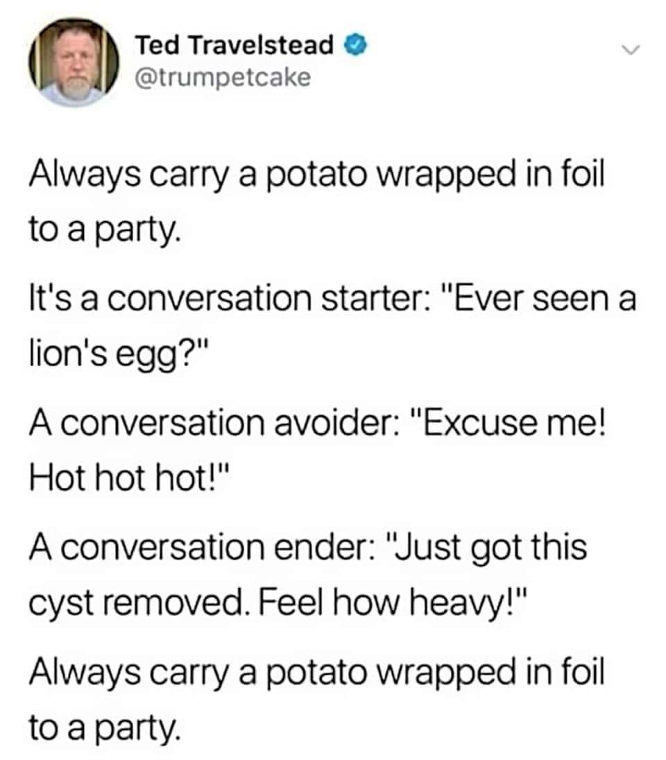 Oddly specific tweet suggesting carrying a foil-wrapped potato to parties for conversation
