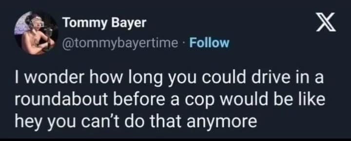 Oddly specific tweet wondering how many times you can drive around a roundabout