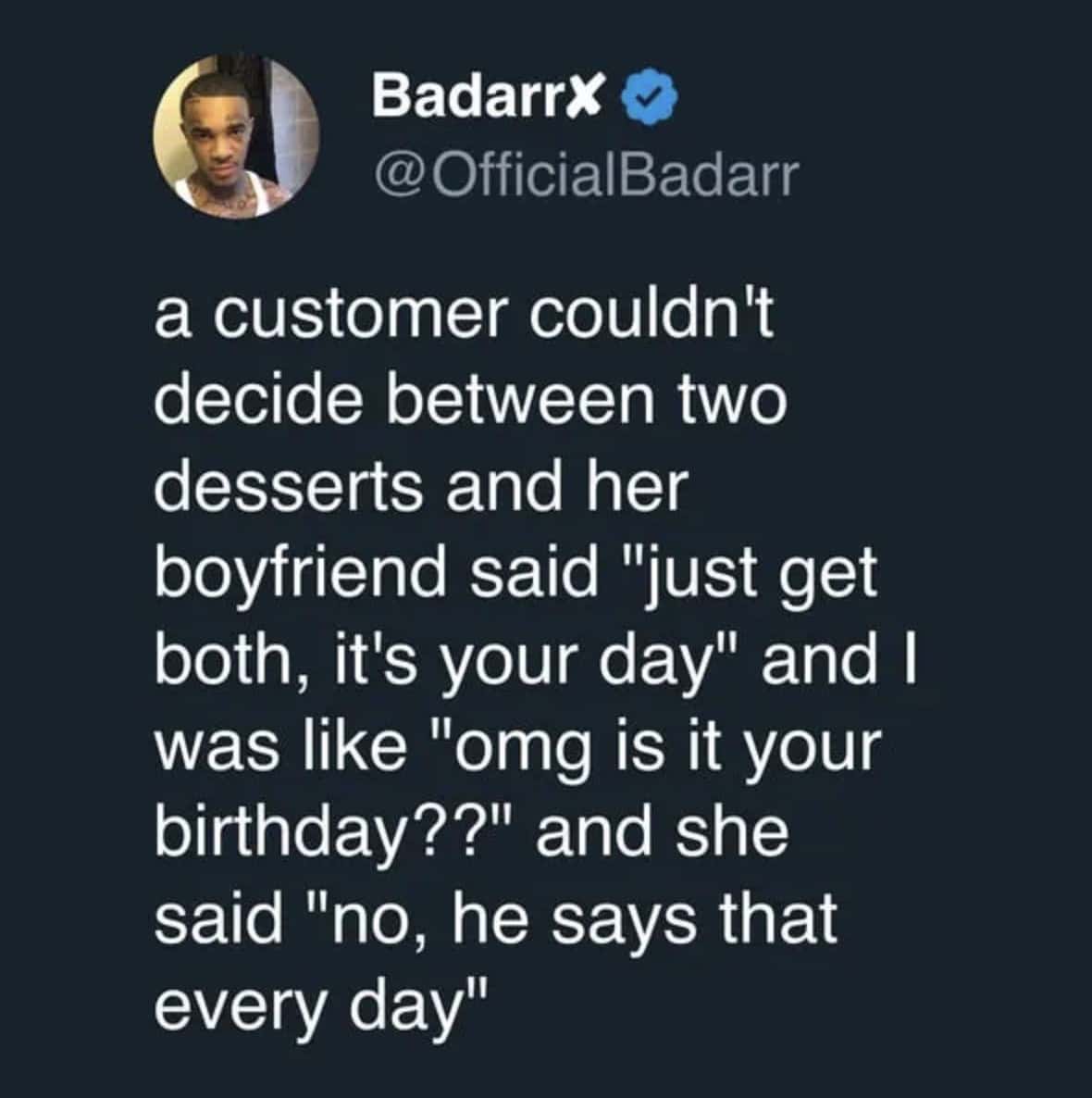 A relationship meme and funny couple tweet about a boyfriend who tells his girlfriend "it's your day" every day.