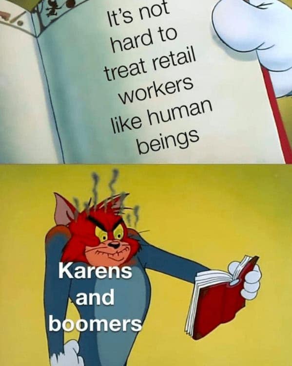 Tom and Jerry retail meme about Karens refusing to treat workers like humans