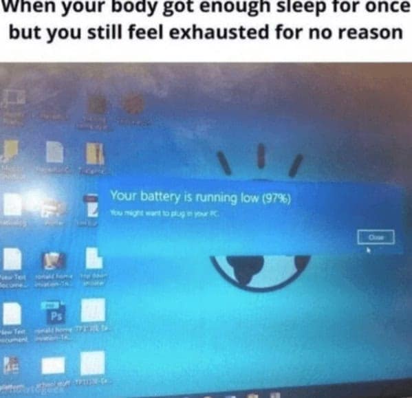 A "low battery" warning at 97% used as a sleep meme for feeling tired after a full night's sleep.
