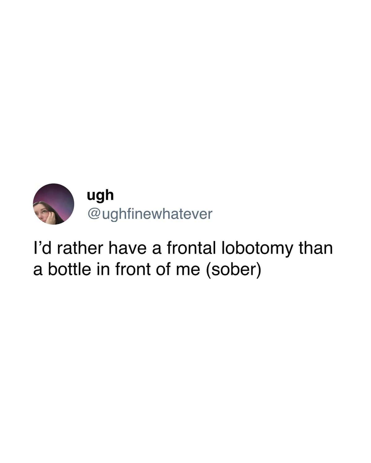 Tweet playing on the phrase "bottle in front of me" versus "frontal lobotomy" regarding sobriety.