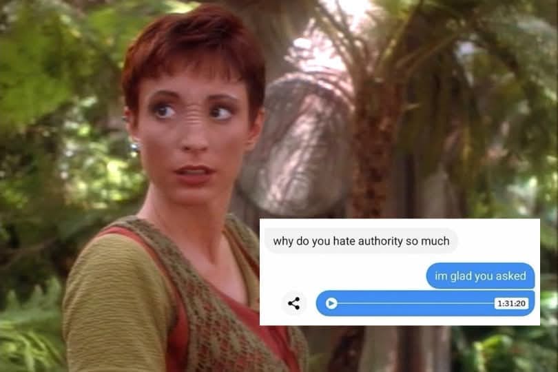 A funny Star Trek meme of Kira Nerys from DS9, paired with a 1.5-hour voice note explaining why she "hates authority."