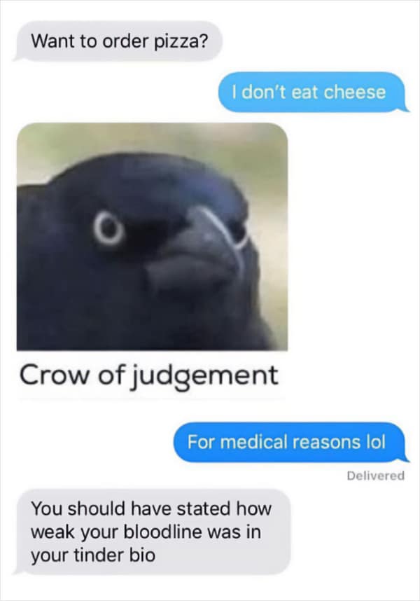 A funny Tinder shame meme where not eating cheese is called a "weak bloodline" by the "Crow of Judgement."