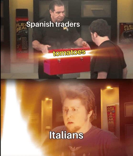 Funny history meme showing Spanish traders giving tomatoes to Italians, who react with awe like in a Flex Seal ad.