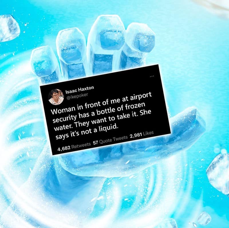 Tweet about woman arguing frozen water is not a liquid at airport security check.