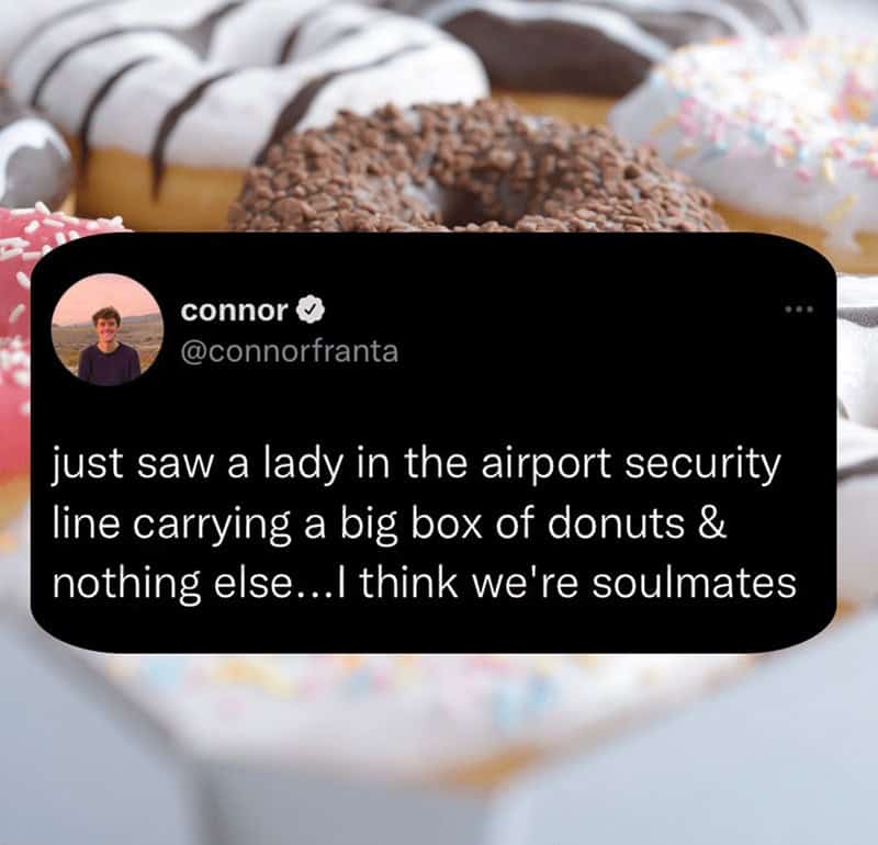 Tweet admiring a woman going through airport security with only a box of donuts.