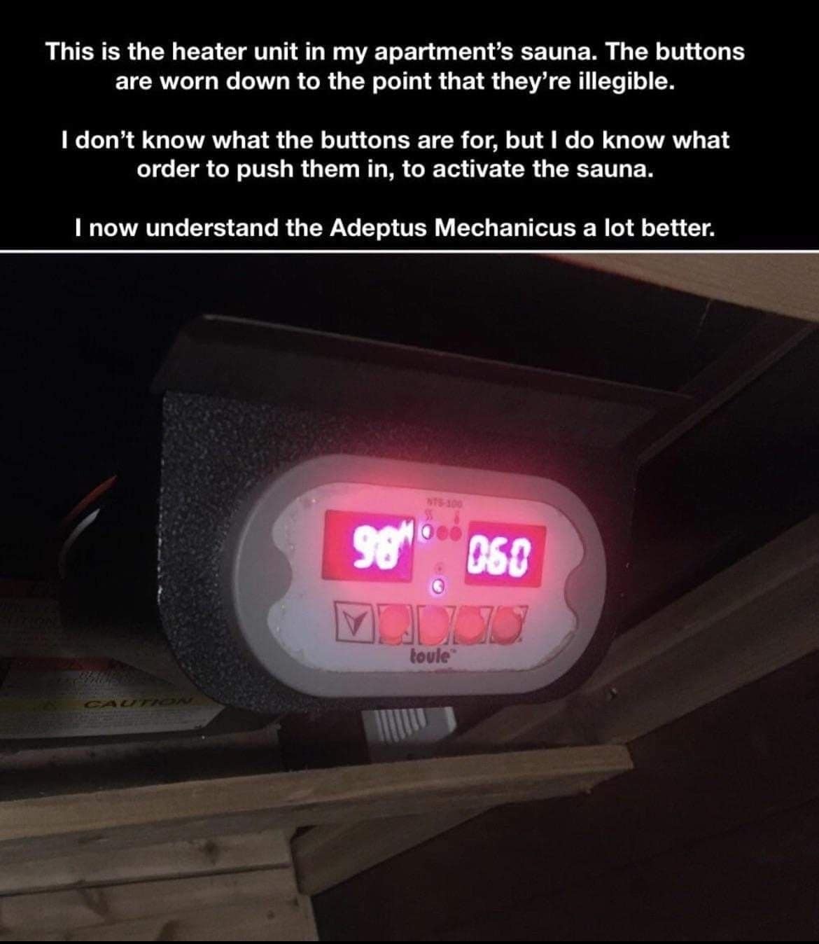 A warhammer 40k meme explaining the Adeptus Mechanicus by comparing them to using a worn-out sauna panel via ritual.