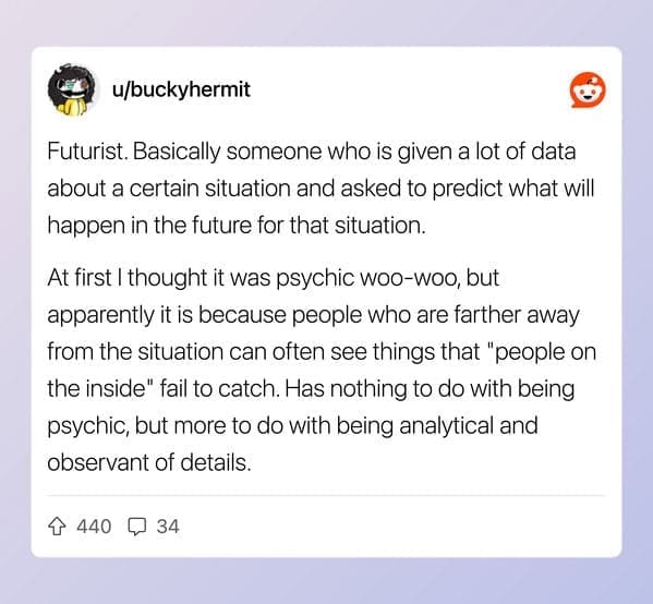 Reddit comment explaining the job of a futurist who predicts future outcomes from data.
