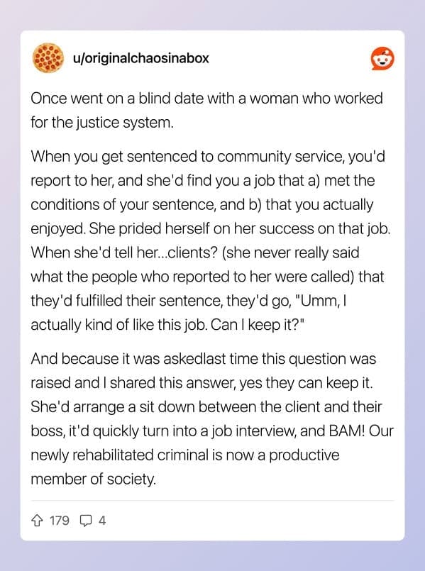 Reddit user describing a community service coordinator who matches criminals with enjoyable jobs.
