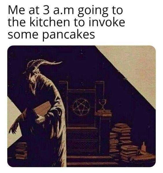A hilarious wizard meme showing a dark, satanic figure on a 3 a.m. quest to "invoke" pancakes.