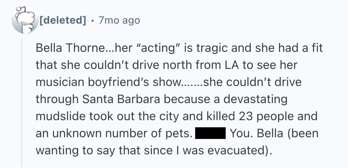 Reddit comment bashing Bella Thorne's acting and recounting her insensitive behavior during a mudslide.