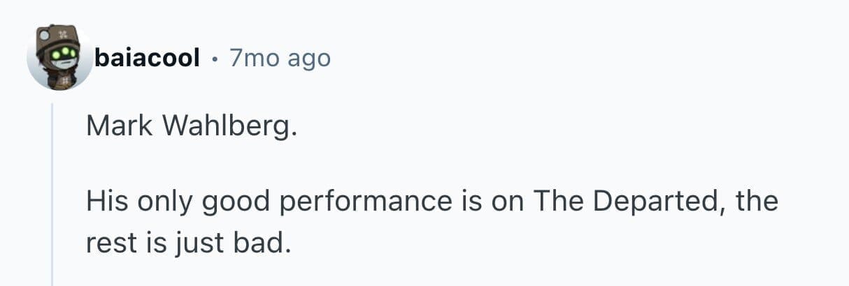 Reddit comment claiming Mark Wahlberg is a bad actor except for his role in The Departed.