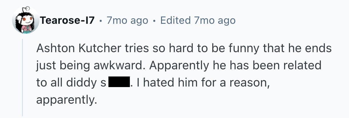 Reddit user explaining why Ashton Kutcher is an awkward and unfunny actor.
