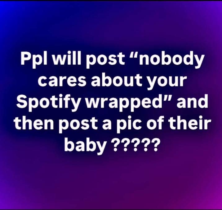 Text post defending music stats against baby photos in a 2025 Spotify Wrapped meme