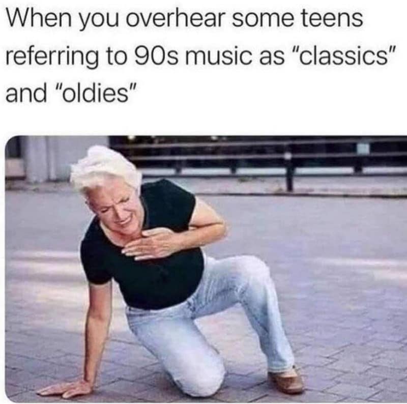 A 90s music meme of an old woman falling down after hearing teens call 90s music oldies.