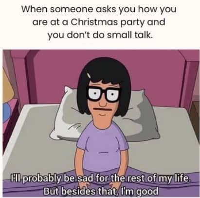 A christmas cartoon meme of Tina Belcher sitting on her bed with a caption about small talk.