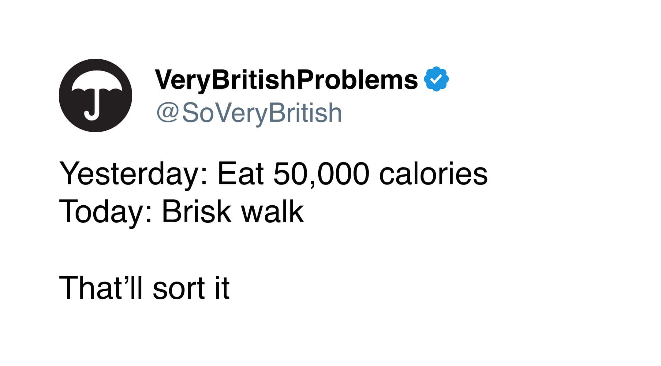 A funny british tweet about fixing holiday overeating with a single brisk walk.