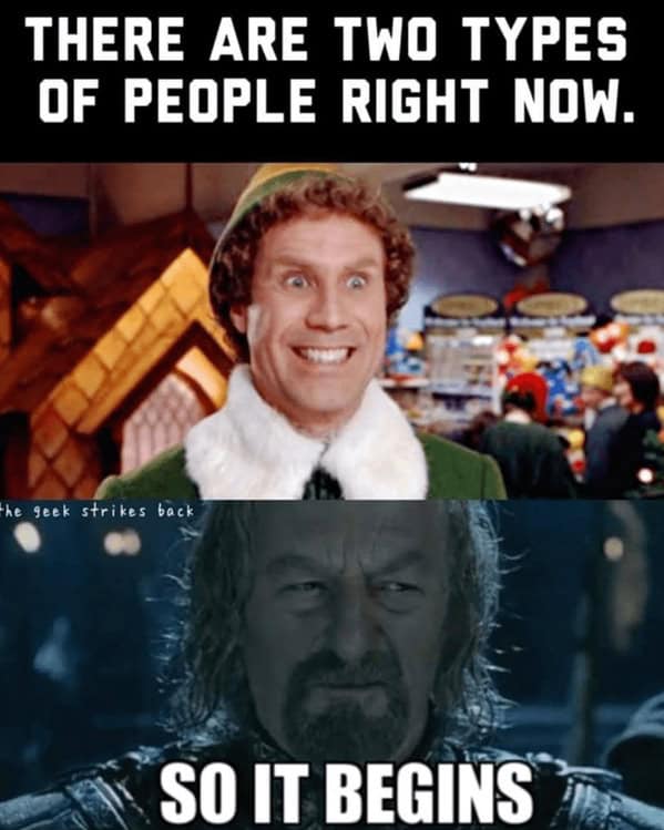 A Buddy the elf meme comparing Buddy's excitement to King Theoden saying So It Begins.