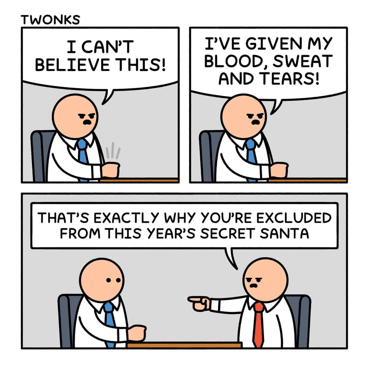 Boss excluding employee from Secret Santa for giving blood sweat and tears.