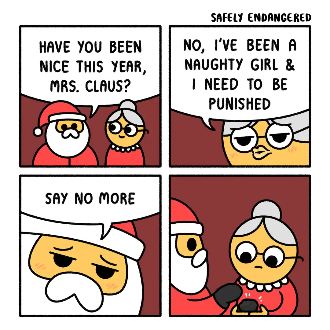 Mrs. Claus flirting with Santa about being naughty receives lump of coal.