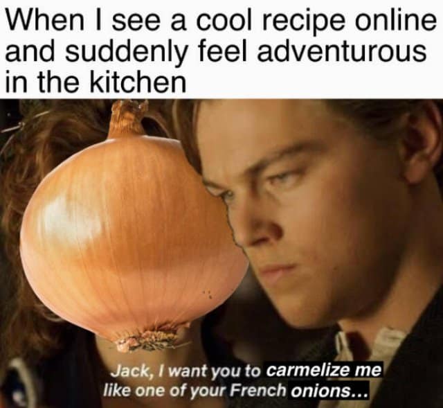 Onion superimposed on Rose from Titanic in a cooking classic meme