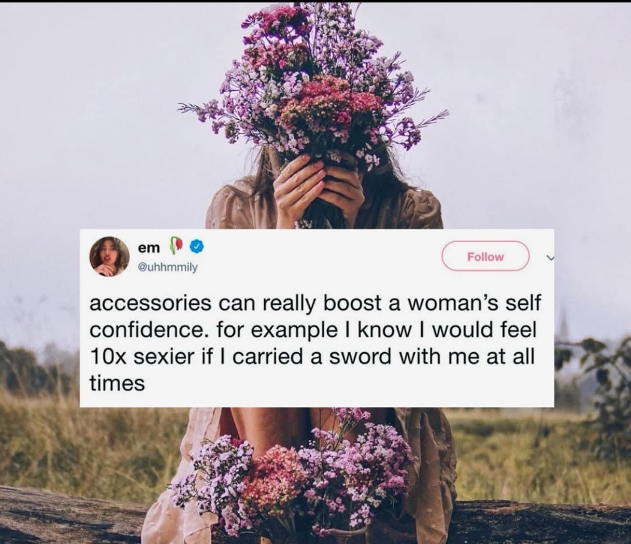 A classic meme text post about a woman wanting to carry a sword for confidence.