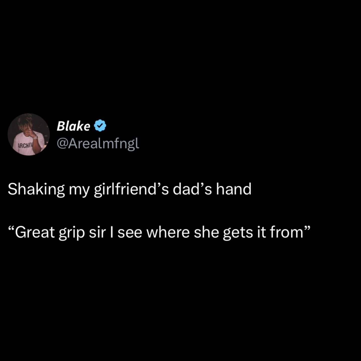 A viral tweet about complimenting a girlfriend's dad on his grip.