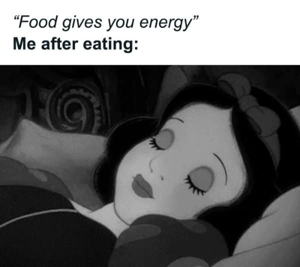 A classic meme of Snow White sleeping representing the lack of energy after eating.