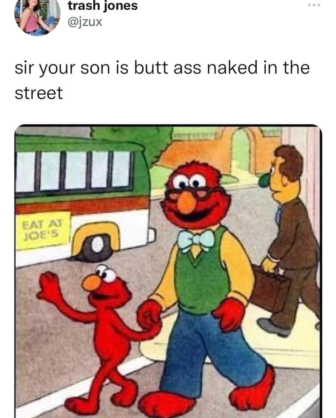 A classic meme of Elmo walking with a naked red monster captioned about a son being naked in the street.